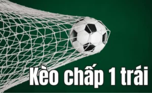 Cách Chơi Kèo Chấp 1 Tại 7M Thắng Lớn Mỗi Ngày