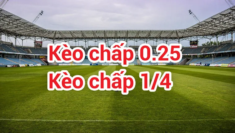 Làm Chủ Kèo Chấp 0.25 Bóng Đá 7M Thu Lời Mỗi Ngày